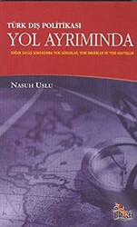 Türk Dış Politikası Yol Ayrımında - 1