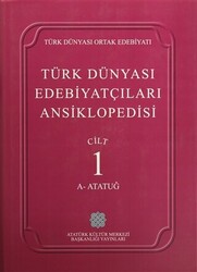 Türk Dünyası Edebiyatçıları Ansiklopedisi Cilt: 1 A-Atatuğ - 1