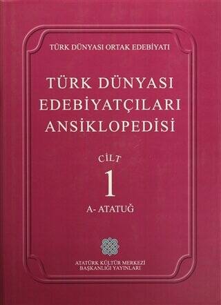 Türk Dünyası Edebiyatçıları Ansiklopedisi Cilt: 1 A-Atatuğ - 1