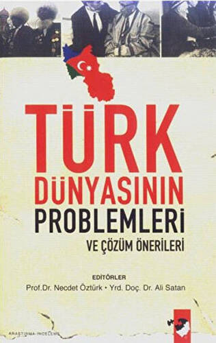 Türk Dünyasının Problemleri ve Çözüm Önerileri - 1