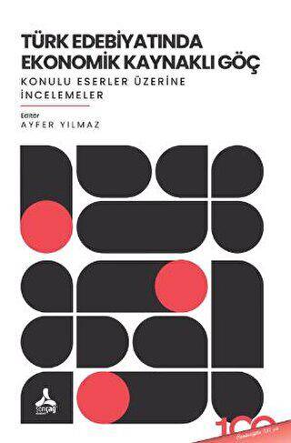 Türk Edebıyatında Ekonomik Kaynaklı Göç - Konulu Eserler Üzerine İncelemeler - 1