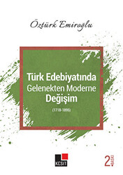 Türk Edebiyatında Gelenekten Moderne Değişim 1718-1895 - 1