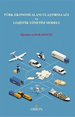 Türk Ekonomi Alanı Ulaştırma Ağı ve Lojistik Yönetim Modeli - 1