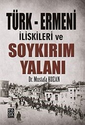 Türk - Ermeni İlişkileri ve Soykırım Yalanı - 1