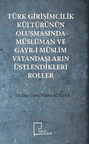 Türk Girişimcilik Kültürünün Oluşmasında Müslüman ve Gayr-i Müslim Vatandaşların Üstlendikleri Roller - 1