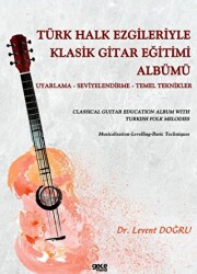 Türk Halk Ezgileriyle Klasik Gitar Eğitimi Albümü - 1