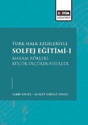 Türk Halk Ezgileriyle Solfej Eğitimi-I - 1