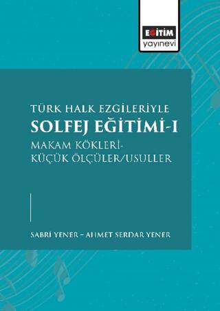 Türk Halk Ezgileriyle Solfej Eğitimi-I - 1