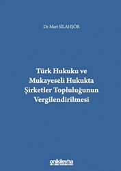 Türk Hukuku ve Mukayeseli Hukukta Şirketler Topluluğunun Vergilendirilmesi - 1