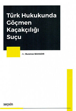 Türk Hukukunda Göçmen Kaçakçılığı Suçu - 1