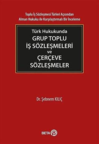 Türk Hukukunda Grup Toplu İş Sözleşmeleri ve Çerçeve Sözleşmeler - 1