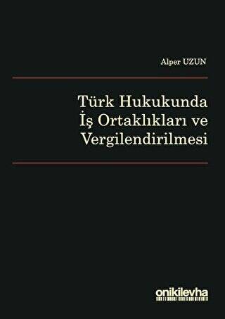 Türk Hukukunda İş Ortaklıkları ve Vergilendirilmesi - 1