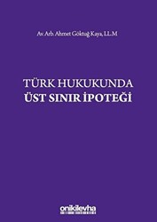 Türk Hukukunda Üst Sınır İpoteği - 1