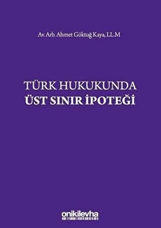 Türk Hukukunda Üst Sınır İpoteği - 1