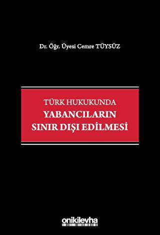 Türk Hukukunda Yabancıların Sınır Dışı Edilmesi - 1