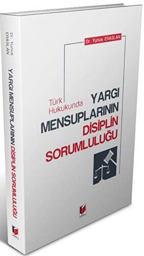 Türk Hukukunda Yargı Mensuplarının Disiplin Sorumluluğu - 1