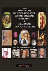 Türk-İslam Düşünce Tarihinde Sosyali Düşünme Geleneği: Milli-İnşacı Türk Sosyologları - 1