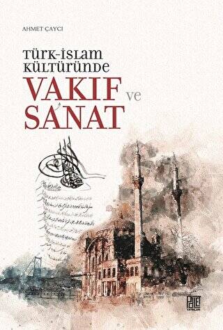 Türk-İslam Kültüründe Vakıf ve Sanat - 1