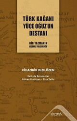 Türk Kağanı Yüce Oğuz’un Destanı - 1