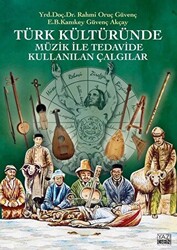 Türk Kültüründe Müzik ile Tedavide Kullanılan Çalgılar - 1