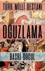 Türk Milli Destanı - Oğuzlama - 1