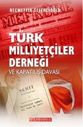 Türk Milliyetçileri Derneği ve Kapatılış Davası - 1