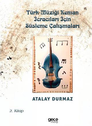 Türk Müziği Keman İcracıları İçin Süsleme Çalışmaları - 1