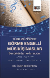 Türk Müziğinde Görme Engelli Mûsikîşinaslar - 1