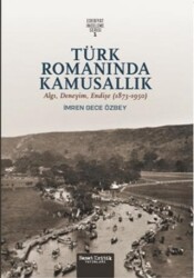 Türk Romanında Kamusallık: Algı, Deneyim, Endişe 1873-1950 - 1