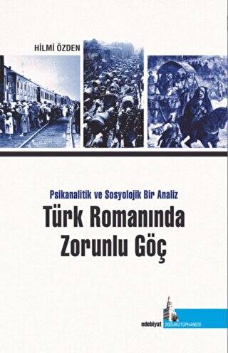 Türk Romanında Zorunlu Göç Psikanalitik ve Sosyolojik Bir Analiz - 1