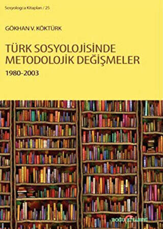 Türk Sosyolojisinde Metodolojik Değişmeler 1980-2003 - 1