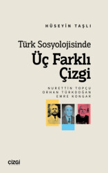 Türk Sosyolojisinde Üç Farklı Çizgi Nurettin Topçu, Orhan Türkdoğan, Emre Kongar - 1