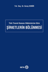 Türk Ticaret Kanunu Hükümlerine Göre Şirketlerin Bölünmesi - 1