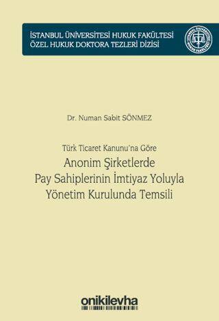 Türk Ticaret Kanunu`na Göre Anonim Şirketlerde Pay Sahiplerinin İmtiyaz Yoluyla Yönetim Kurulunda Temsili - 1