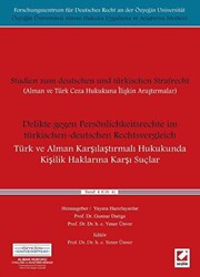 Türk ve Alman Karşılaştırmalı Hukukunda Kişilik Haklarına Karşı Suçlar Delikte gegen Persönlichkeitsrechte im türkischen–deutschen Rechtsvergleich - 1