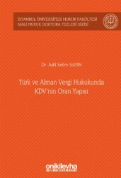 Türk ve Alman Vergi Hukukunda KDV`nin Oran Yapısı İstanbul Üniversitesi Hukuk Fakültesi Mali Hukuk Doktora Tezleri Dizisi No: 4 - 1