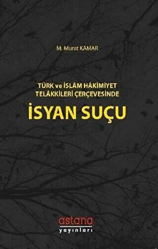 Türk ve İslam Hakimiyet Telakkileri Çerçevesinde İsyan Suçu - 1