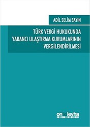 Türk Vergi Hukukunda Yabancı Ulaştırma Kurumlarının Vergilendirilmesi - 1