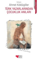 Türk Yazarlarından Çocukluk Anıları - 1