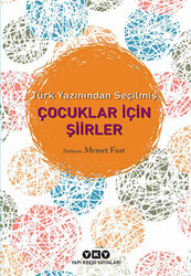 Türk Yazınından Seçilmiş Çocuklar İçin Şiirler - 1