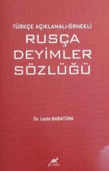 Türkçe Açıklamalı Örnekli Rusça Deyimler Sözlüğü - 1