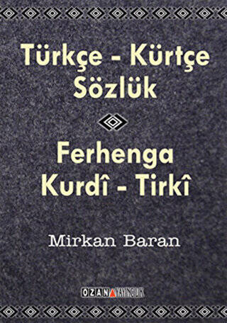 Türkçe - Kürtçe Sözlük - Ferhenga Kurdi - Tirki - 1