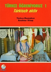 Türkçe Öğreniyoruz 1 - Türkçe-Boşnakça Anahtar Kitap - 1