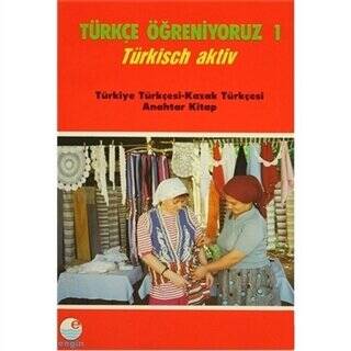 Türkçe Öğreniyoruz 1 Türkçe-Kazakça Anahtar Kitap - 1