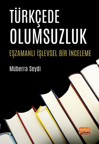 Türkçede Olumsuzluk - Eşzamanlı İşlevsel Bir İnceleme - 1