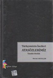 Türkçemizin İncileri Atasözlerimiz - 1