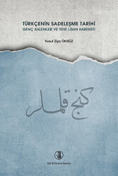 Türkçenin Sadeleşme Tarihi Genç Kalemler ve Yeni Lisan Hareketi - 1