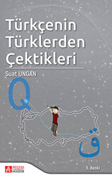 Türkçenin Türklerden Çektikleri - 1