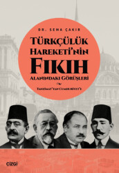 Türkçülük Hareketi’nin Fıkıh Alanındaki Görüşleri - Tanzimat’tan Cumhuriyet’e - 1