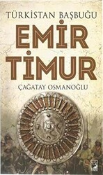 Türkistan Başbuğu Emir Timur - 1